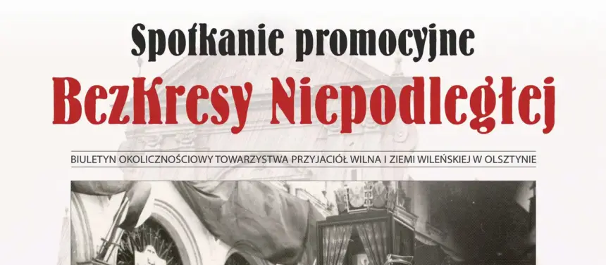 Spotkanie promujące biuletyn „BezKresy Niepodległej”