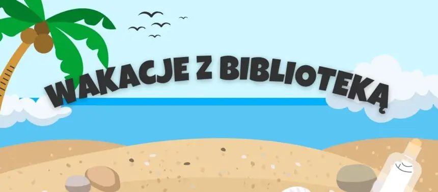 Zajęcia wakacyjne w bibliotece