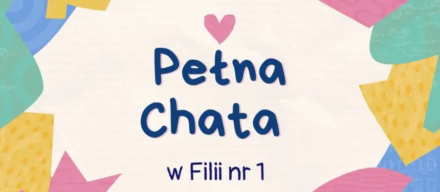 Spotkanie z Pełną Chatą w Filii nr 1