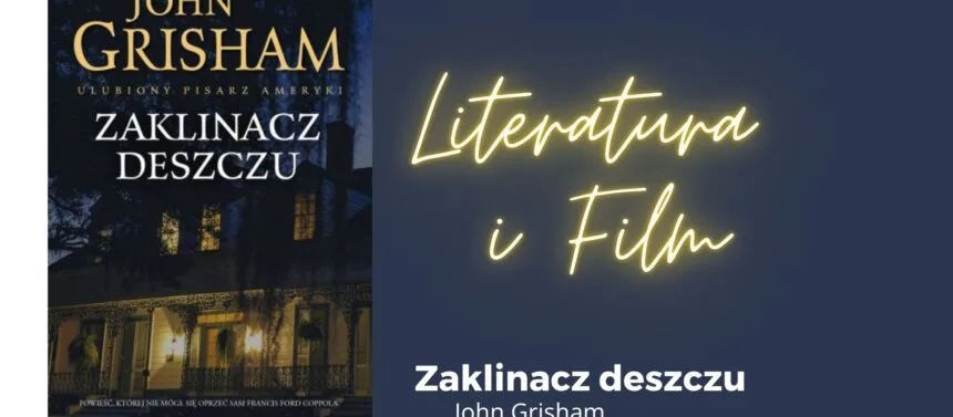 Dyskusja o literaturze i filmie – "Zaklinacz deszczu"