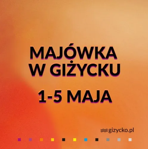 Mazurska Majówka w Giżycku od 1 do 5 maja