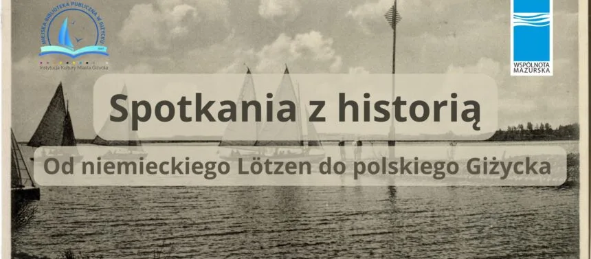 LXII Spotkanie z historią poświęcone gospodarce Giżycka
