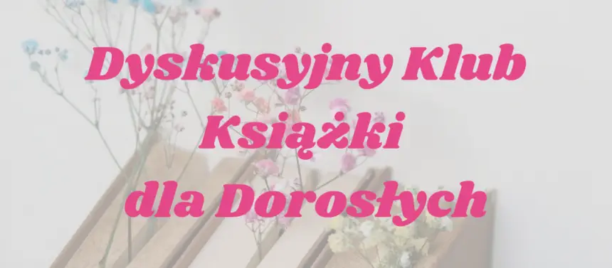 Spotkania Dyskusyjnego Klubu Książki po wakacjach